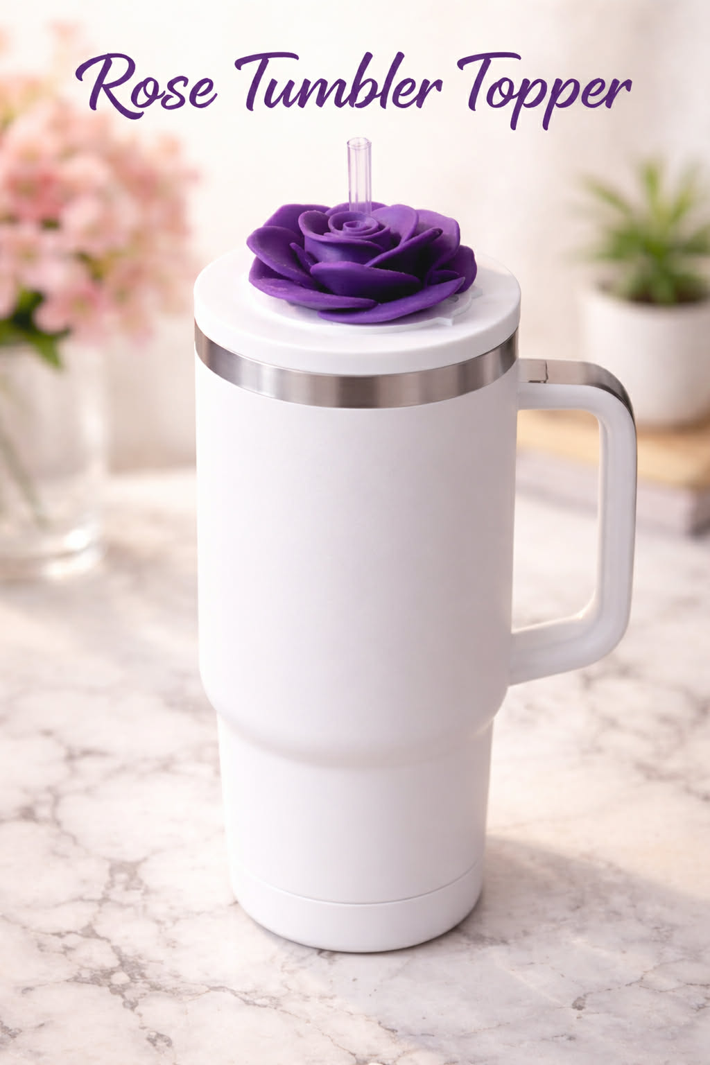 🌹 3D 40oz Rose Tumbler Topper 🌹